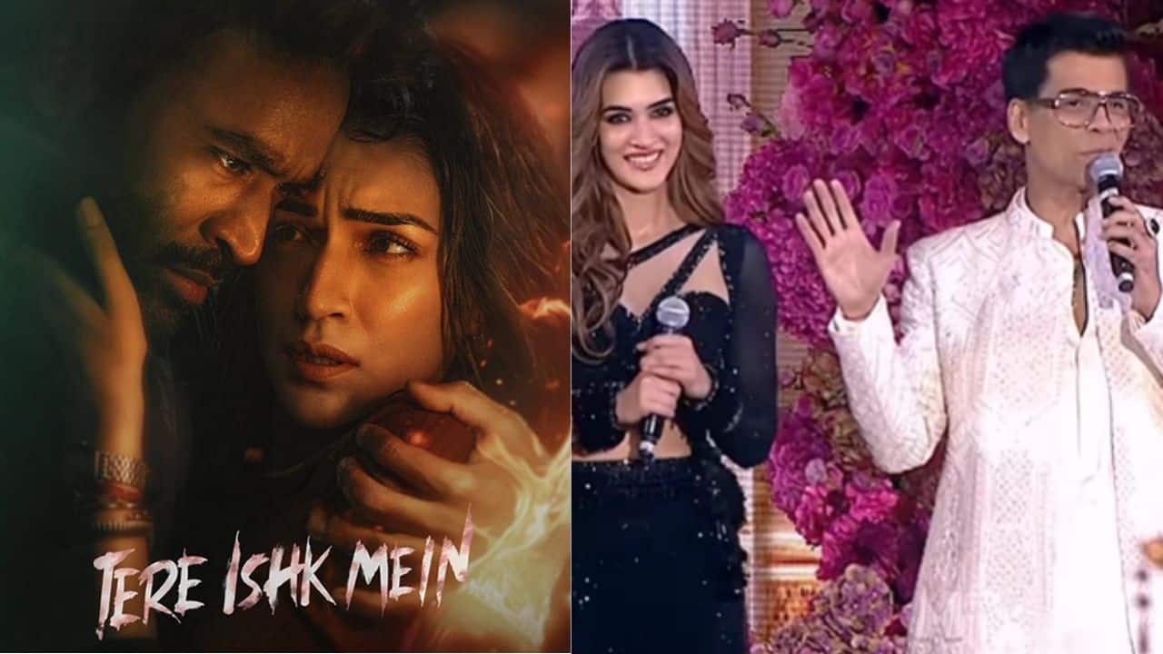 Karan Johar hails Dhanush and Kriti Sanon starrer Tere Ishk Mein ahead if its release