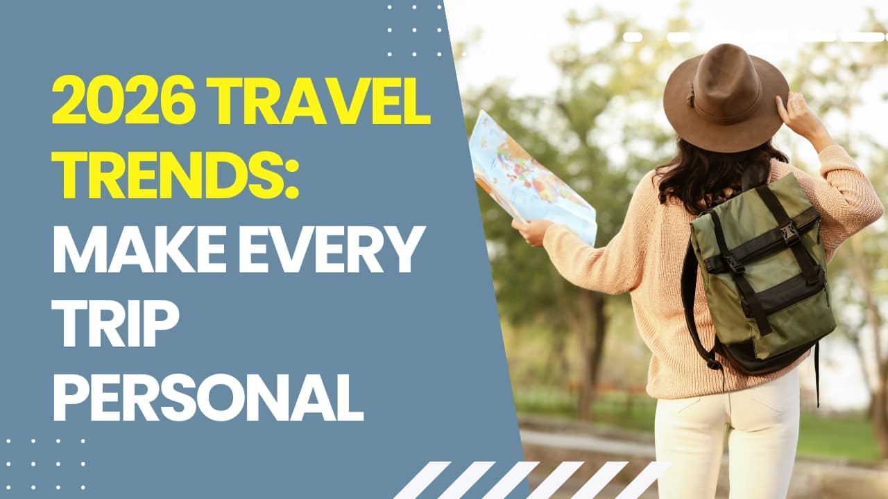 7 next-level travel trends that will make 2026 your most personal year of adventures yet