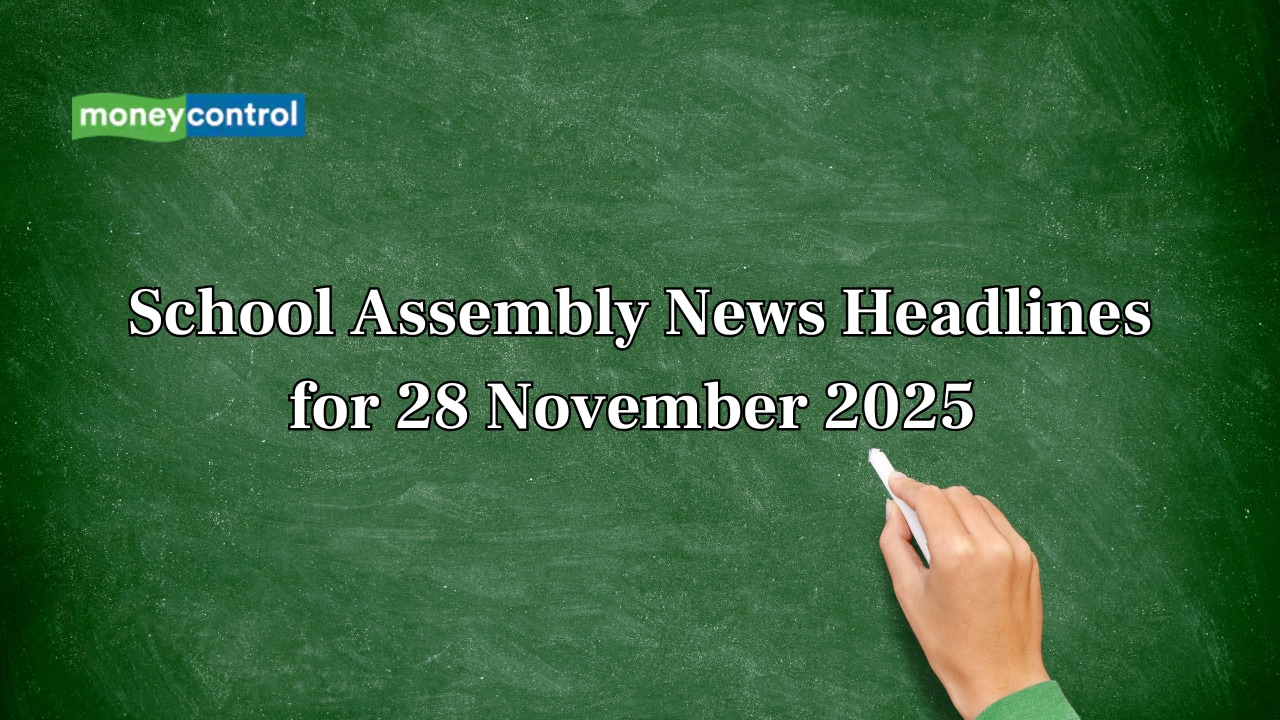 School Assembly News Headlines, 28 November 2025: National, International, Business and Sports Updates