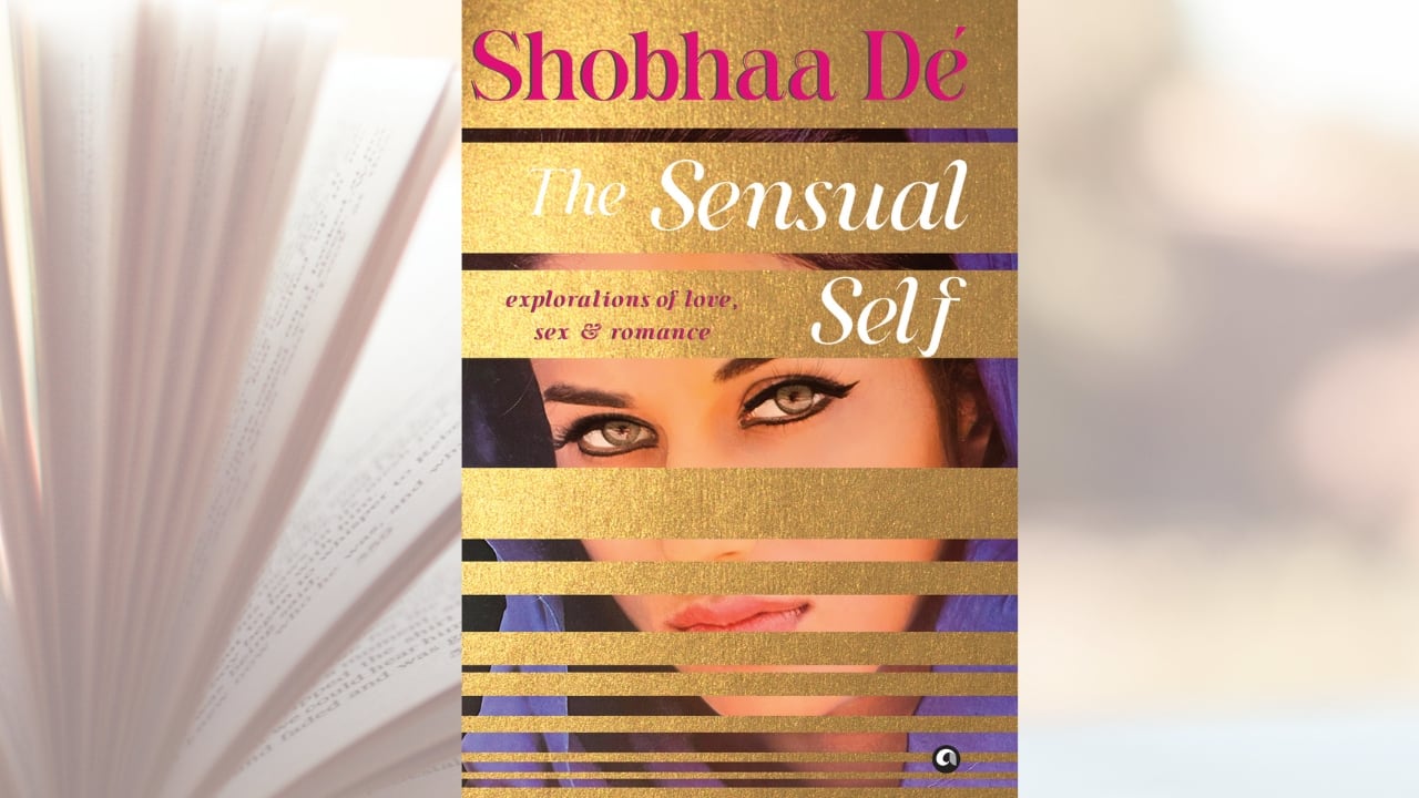 Book Extract – The Sensual Self: Explorations of Love, Sex & Romance by Shobhaa Dé