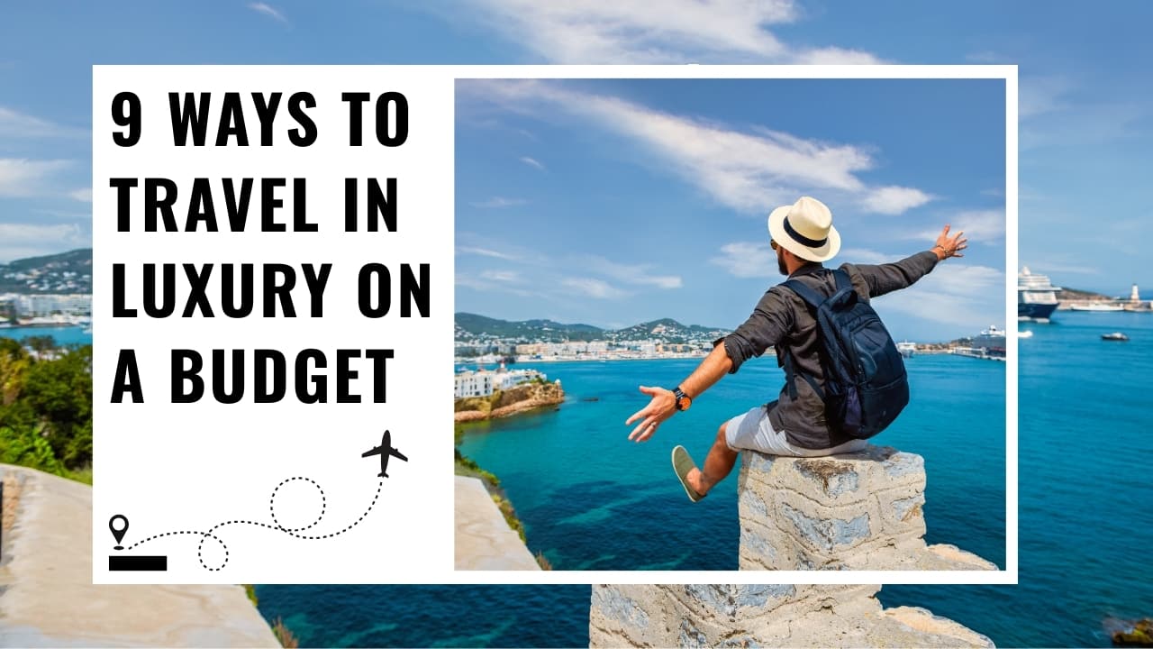 9 clever ways to look like a luxury traveller—on a shoestring budget