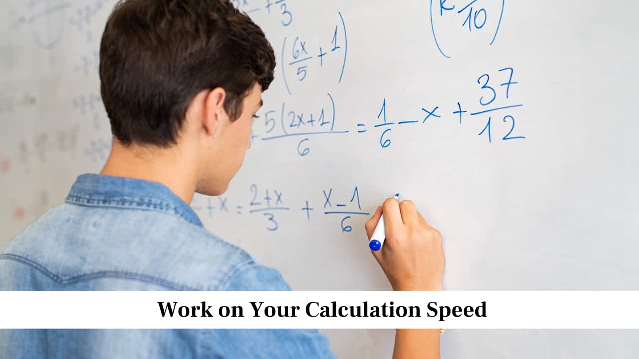 Work on Your Calculation Speed<br />Many students lose marks because they take too long to complete calculations. Practise mental maths, tables, squares and simple tricks that help you calculate faster. Avoid overdependence on calculators. When your calculation speed improves, you get more time to focus on solving the steps correctly, which reduces errors and increases your chance of scoring better.
