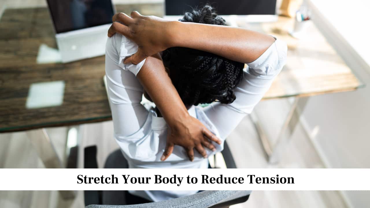 Stretch Your Body to Reduce Tension