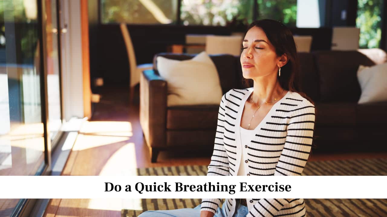 Do a Quick Breathing Exercise