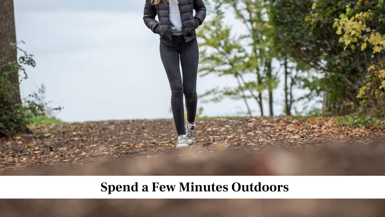 Spend a Few Minutes Outdoors