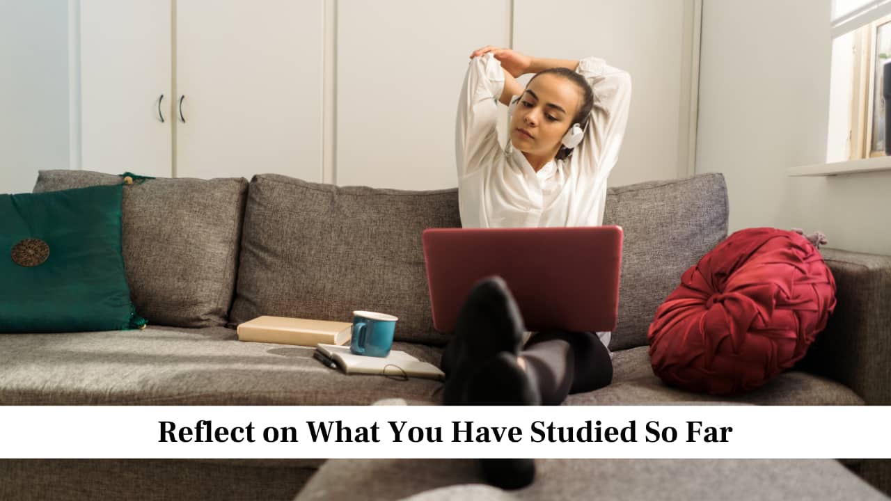 Reflect on What You Have Studied So Far