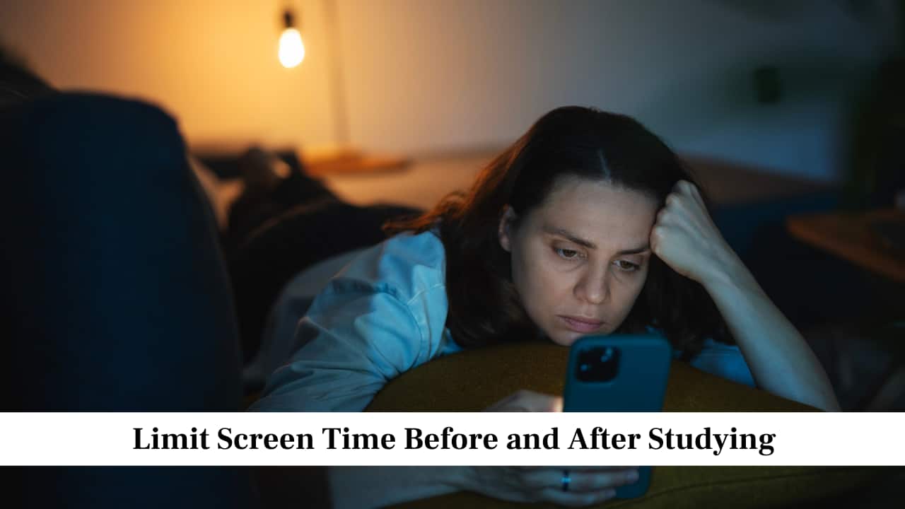 Limit Screen Time Before and After Studying Limit Screen Time Before and After Studying