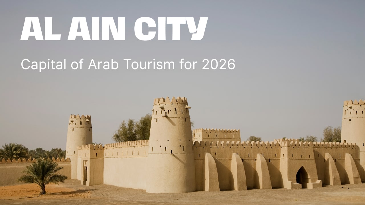 Al Ain named the capital of Arab tourism 2026 — everything you need to know about the UAE’s oasis gem
