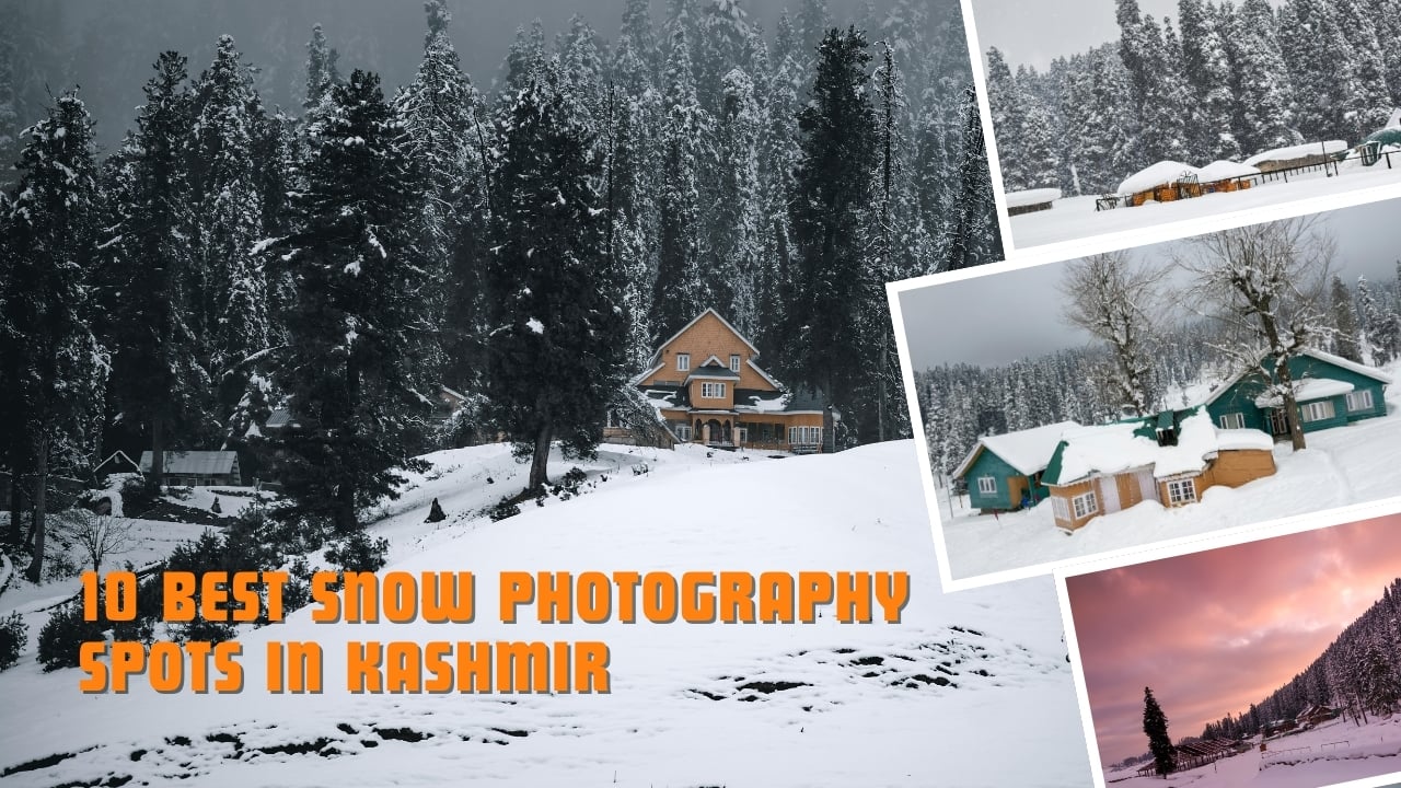15 best spots for snow photography in Kashmir this winter