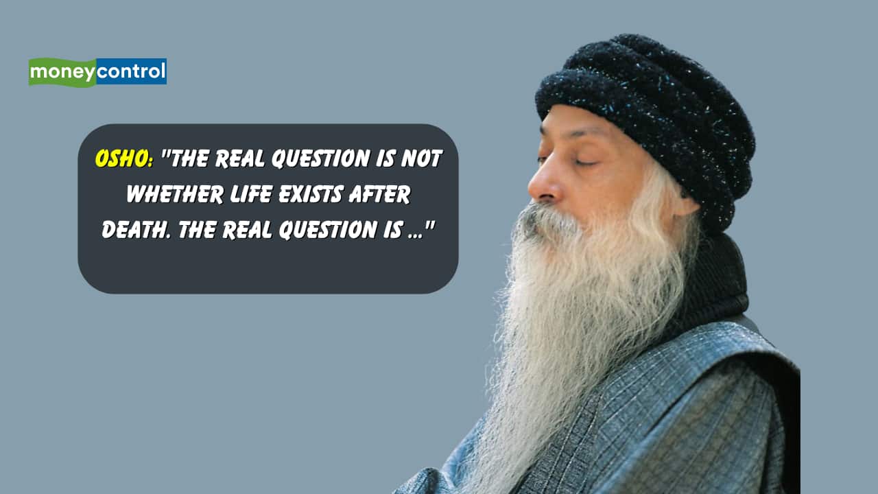 Quote of the Day by Osho: "The real question is not whether life exists after death. The real question is ..."