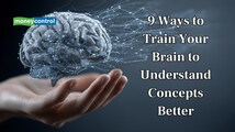9 Ways to Train Your Brain to Understand Concepts Better