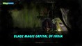 Black Magic Capital of India: A village that turned its curse into cure