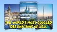 The 10 most popular travel destinations of 2025, according to Google