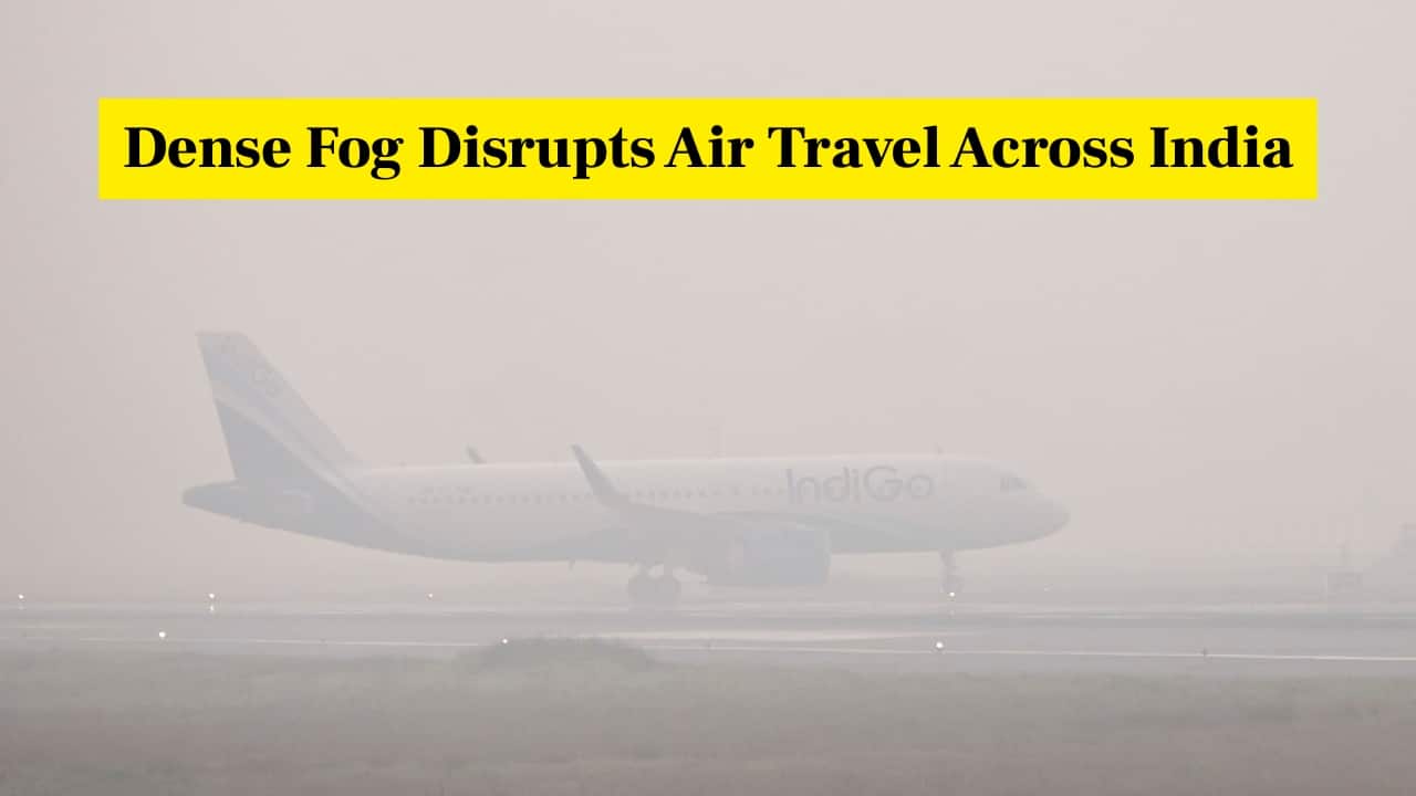 Dense fog disrupts flights across India, airlines issue urgent advisory to passengers