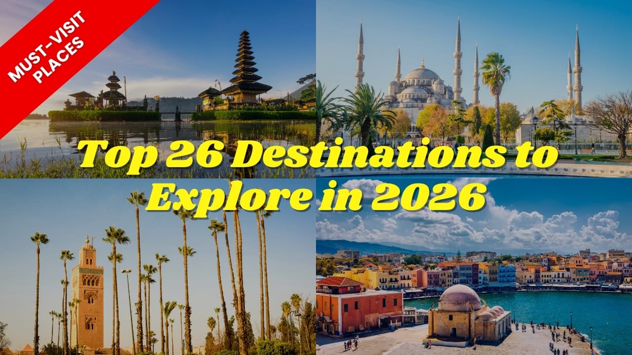 Plan your 2026 escape now: 26 destinations you can’t afford to miss