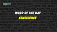 Word of the Day: Senescence