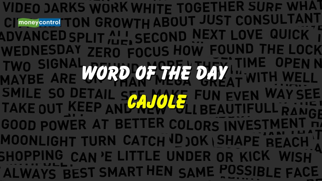Word of the Day: Cajole
