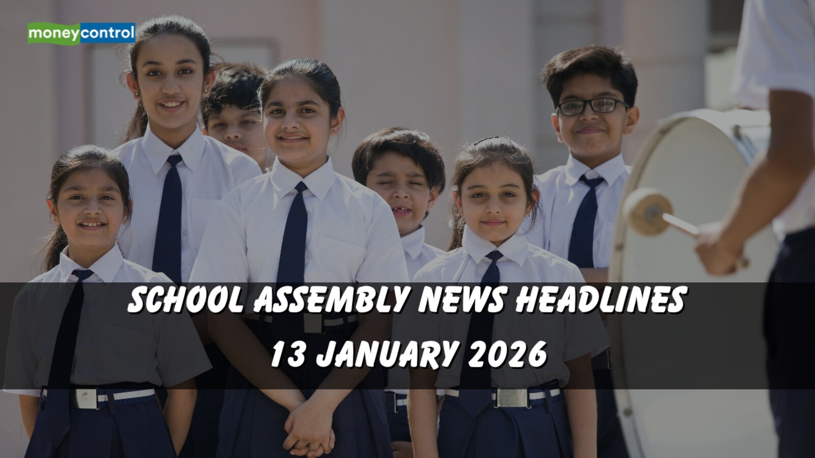 School Assembly News Headlines, 13 January 2026: National, International, Business and Sports Updates