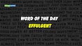 Word of the Day: Effulgent