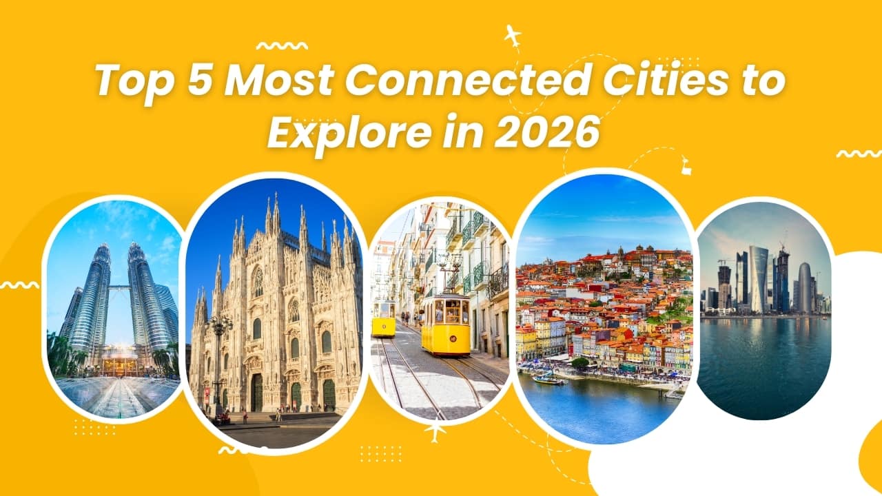 Top 5 most connected cities in the world to visit in 2026 for seamless travel