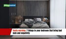Vastu warning: 7 things in your bedroom that bring bad luck and negativity
