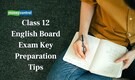 CBSE Class 12 English Exam 2026: Study Plan, Paper Pattern, and Key Preparation Tips