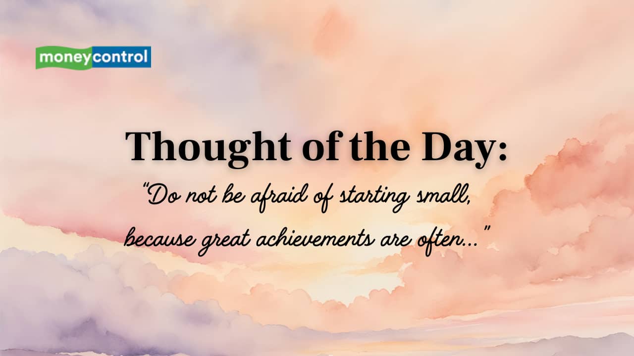 Thought of the Day: “Do not be afraid of starting small, because great achievements are often…”