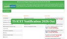 TS ICET Notification 2026 Out at icet.tgche.ac.in, Check Direct Link and Details Here