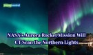 Rockets to study Aurora lights? NASA plans to Launch sound rocket for CT scan of Northern Lights
