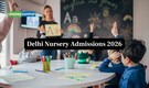 Delhi Nursery Admissions 2026: Second Merit List Released, Final List Out on March 5