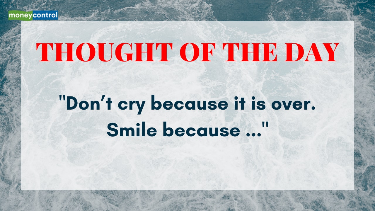 School Assembly Thought of the Day: "Don’t cry because it is over. Smile because ..."