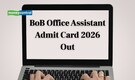 BoB Office Assistant Admit Card 2026 Released, Check Link to Download Here