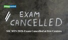 SSC MTS 2026 Exam Cancelled at Few Centres, Check Revised Date and Other Details Here