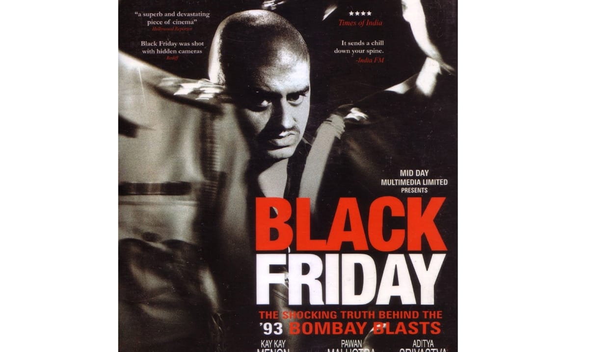 <br />Black Friday<br />Based on Hussain Zaidi’s acclaimed book Black Friday: The True Story of the Bombay Bomb Blasts, this film examines the tragic 1993 Bombay bombings and the underworld figures linked to one of India’s darkest days.