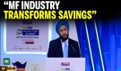 Mutual Fund Summit  | Household Savings Jump from 2% to 15%: SEBI’s Amarjeet Singh Speaks