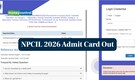 NPCIL 2026 Admit Card Released, Check Direct Link to Download Here