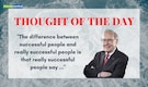 Thought of the Day by 'Oracle of Omaha' Warren Buffett: "The difference between successful people and really successful people is that really successful people say ..."