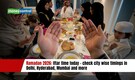 Ramadan 2026: Iftar time today - check city wise timings in Delhi, Hyderabad, Mumbai, Lucknow and Kanpur