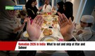 Ramadan 2026 in India: What to eat and skip at Iftar and Suhoor