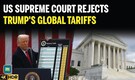 US Supreme Court Rejects Trump Global Tariffs, Rules Emergency Powers Were Exceeded