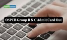 OSPCB Group B and C Admit Card 2026 Released, Link to Download Here
