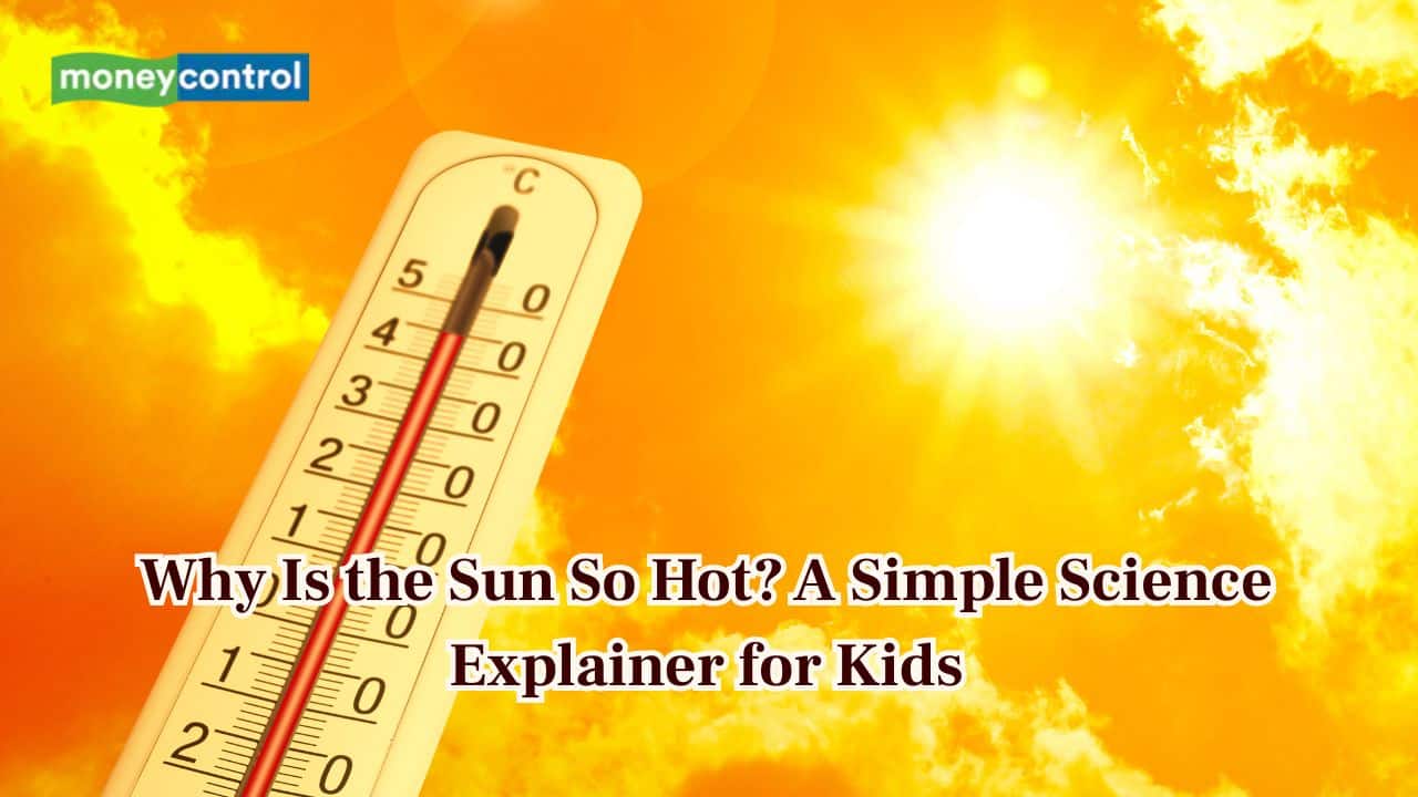 Why is the Sun so hot? Science explained for kids behind this phenomenon