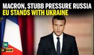 “We Will Not Back Down” — Macron, Stubb Step Up Ukraine Support