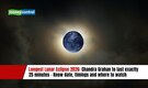 Longest Lunar Eclipse 2026: Chandra Grahan to last exactly 25 minutes - Know date, timings and where to watch