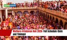 Mathura and Vrindavan Holi 2026: Complete date wise schedule of Lathmar Holi, Phoolon wali Holi and Rangwali Holi
