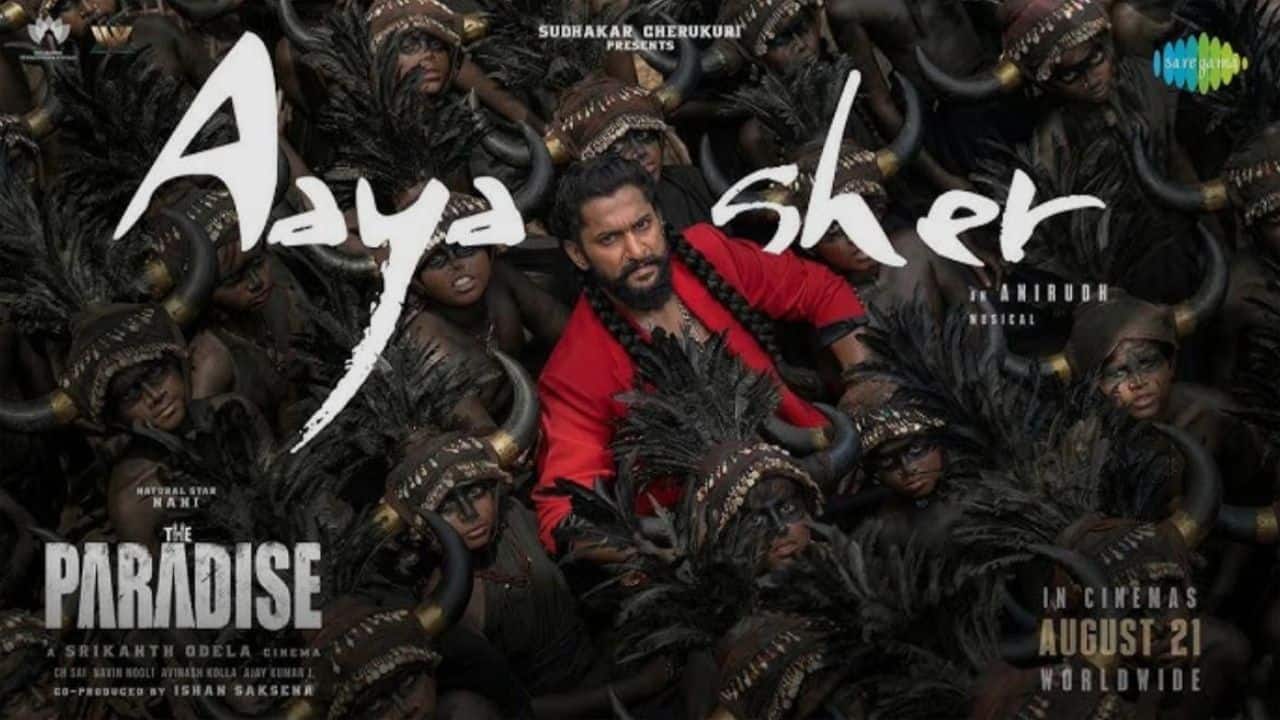 Nani starrer The Paradise’s first track ‘Aaya Sher’ trends online with 22M+ views