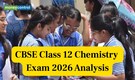CBSE Class 12 chemistry exam analysis: Students find paper moderate & scoring; check question paper pattern