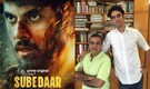 Exclusive - Aditya Rawal on his antagonist role in Subedaar, being Paresh Rawal’s son, says he doesn’t discuss his projects with his famous dad before signing