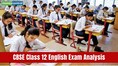 CBSE Class 12 English exam analysis: Paper easy to moderate but lengthy, student and experts’ feedback here