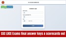 SSC LDCE Exams final answer keys and scorecards out: Check your result, direct link here
